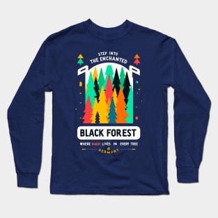 Mystical Black Forest Adventure - Nature's German Enchantment Awaits, Step Into the Enchanted Black Forest – Where Magic Lives in Every Tree Long Sleeve T-Shirt